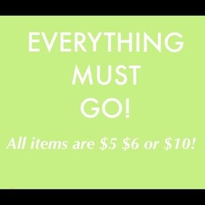 EVERYTHING MUST GO!